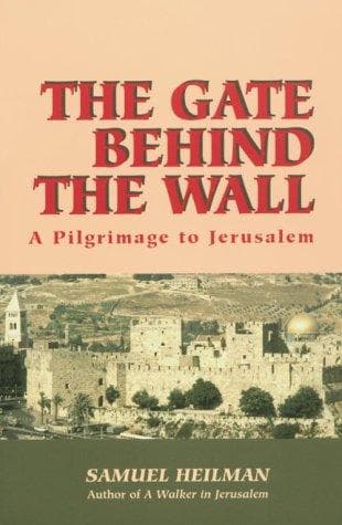 Cover of The gate behind the wall by Samuel C. Heilman