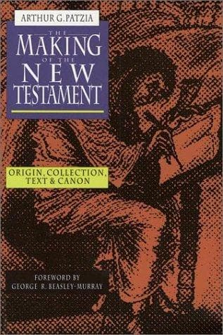 Cover of The making of the New Testament by Arthur G. Patzia