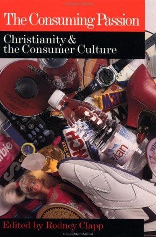 Cover of The Consuming Passion by Rodney Clapp