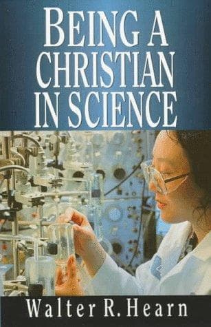 Cover of Being a Christian in science by Walter R. Hearn