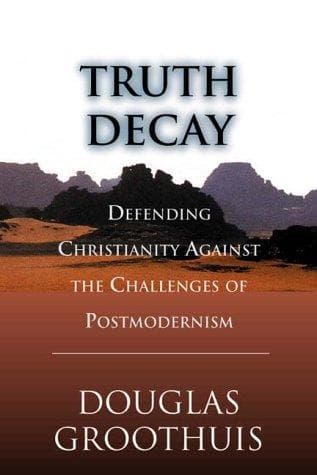 Cover of Truth Decay by Douglas R. Groothuis