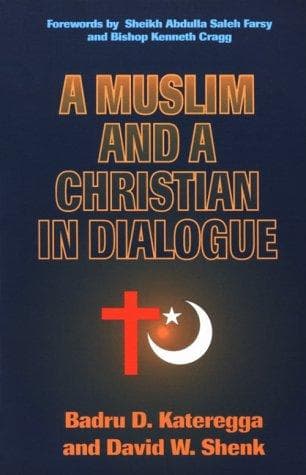 Cover of A Muslim and a Christian in dialogue by Badru D. Kateregga