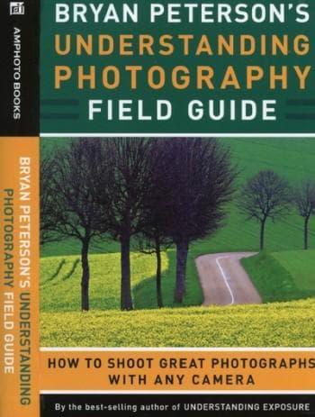 Cover of Bryan Peterson's understanding photography field guide by Bryan Peterson