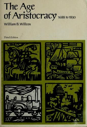 Cover of The age of aristocracy, 1688 to 1830 by William Bradford Willcox
