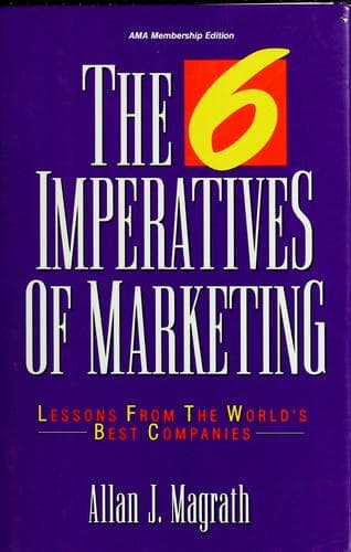 Cover of The 6 imperatives of marketing by Allan J. Magrath