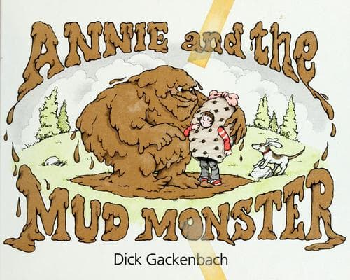 Cover of Annie and the Mud Monster by Dick Gackenbach