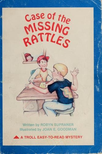 Cover of Case of the missing rattles by Robyn Supraner
