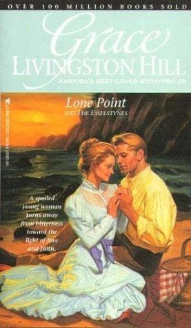 Cover of Lone Point and the Esselstynes (Grace Livingston Hill, 99) by Grace Livingston Hill
