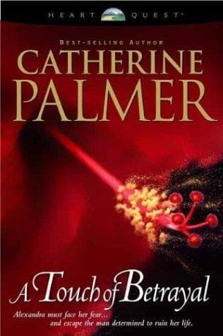 Cover of A touch of betrayal by Catherine Palmer