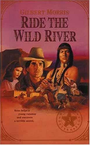 Cover of Ride the Wild River (Reno Western Saga #3) by Gilbert Morris