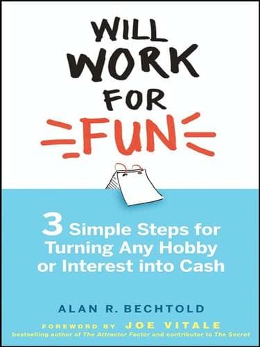 Cover of Will work for fun by Alan R. Bechtold