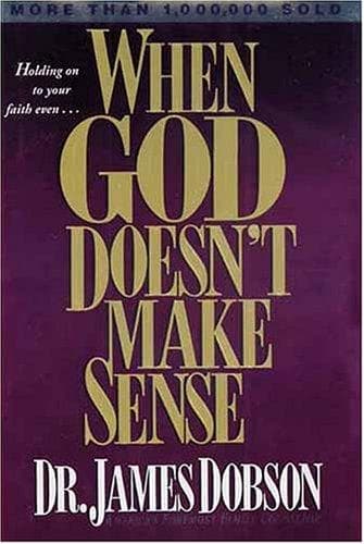 Cover of When God Doesn't Make Sense by James C. Dobson