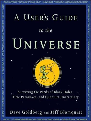 Cover of A user's guide to the universe by Dave Goldberg