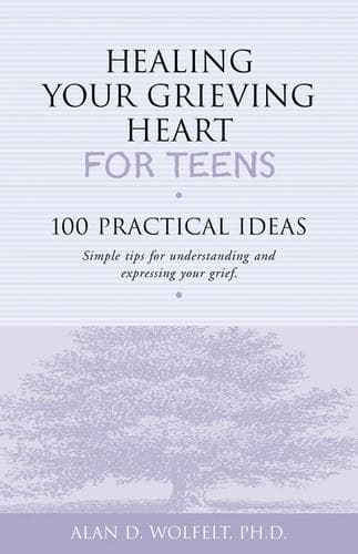 Cover of Healing your grieving heart for teens by Alan Wolfelt