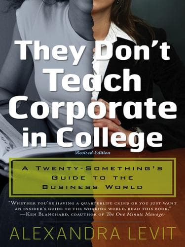 Cover of They don't teach corporate in college by Alexandra Levit