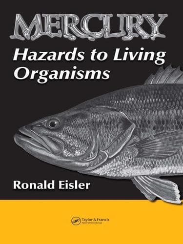 Cover of Mercury hazards to living organisms by Ronald Eisler