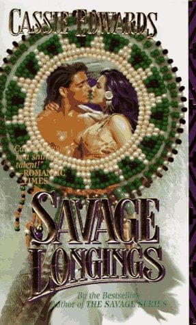 Cover of Savage Longings by Cassie Edwards
