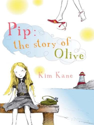 Cover of Pip, the story of Olive by Kim Kane