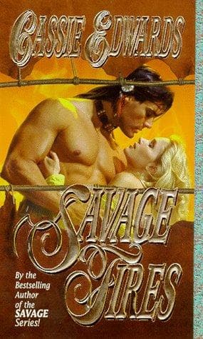 Cover of Savage Fires by Cassie Edwards