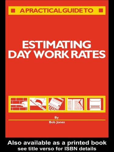 Cover of A practical guide to estimating daywork rates by Bob Jones