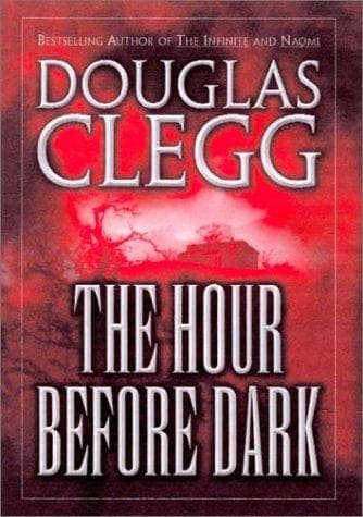 Cover of The hour before dark by Douglas Clegg