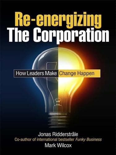 Cover of Re-energizing the corporation by Jonas Ridderstråle