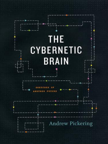 Cover of The cybernetic brain by Andrew Pickering