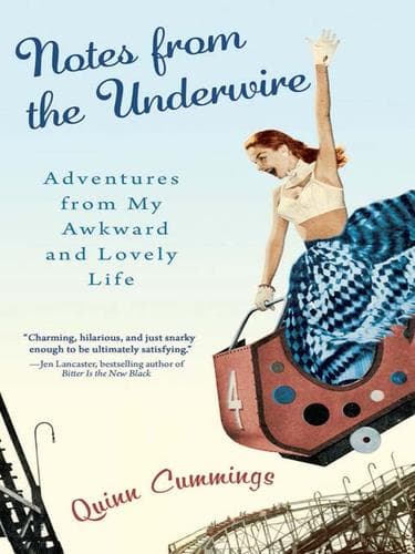 Cover of Notes from the Underwire by Quinn Cummings