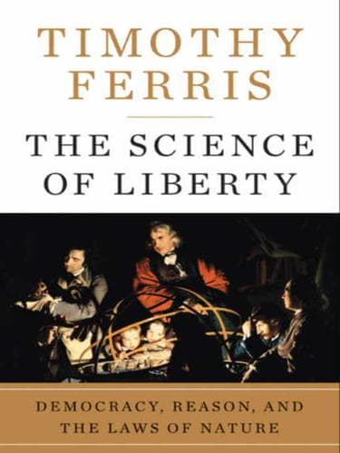 Cover of The Science of Liberty by Timothy Ferris