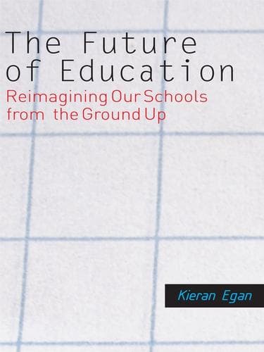 Cover of The future of education by Kieran Egan