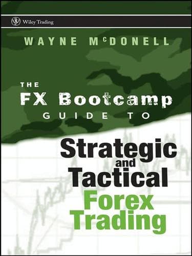 Cover of FX bootcamp's guide to strategic and tactical Forex trading by Wayne McDonell