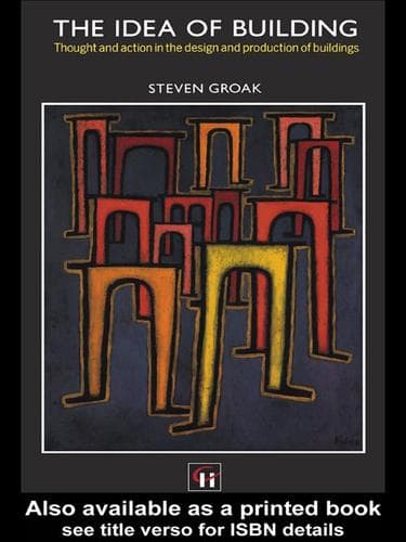 Cover of The idea of building by Steven Groák