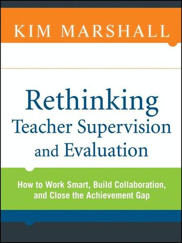 Cover of Rethinking teacher supervision and evaluation by Kim Marshall