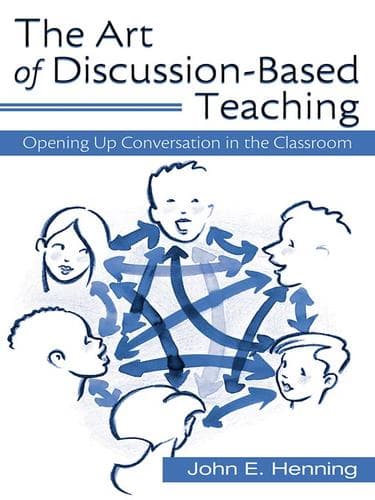 Cover of The art of discussion-based teaching by John E. Henning