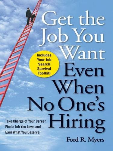 Cover of Get the job you want, even when no one's hiring by Ford R. Myers