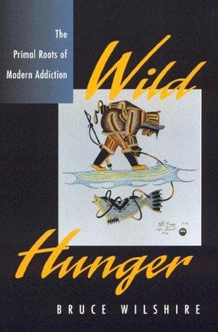 Cover of Wild hunger by Bruce W. Wilshire
