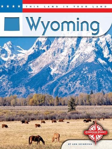 Cover of Wyoming (This Land Is Your Land) by Ann Heinrichs