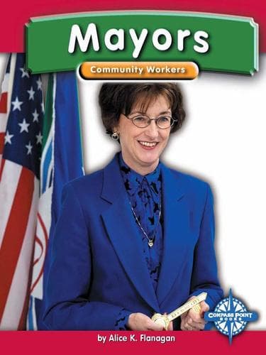 Cover of Mayors (Community Workers) by Alice K. Flanagan
