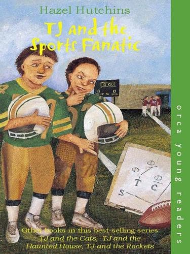 Cover of TJ and The Sports Fanatic by Hazel J. Hutchins