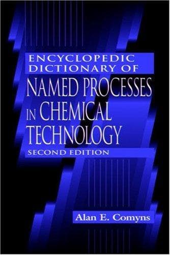Cover of Encyclopedic dictionary of named processes in chemical technology by Alan E. Comyns