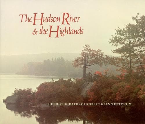 Cover of The Hudson River & the highlands by Robert Glenn Ketchum