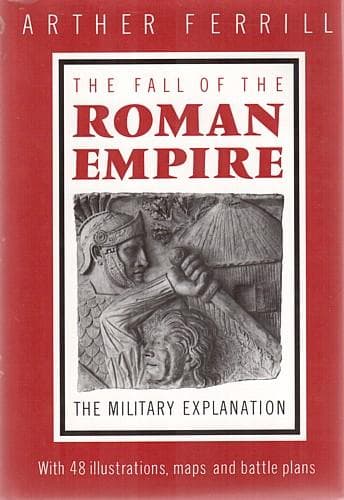 Cover of The fall of the Roman Empire by Arther Ferrill