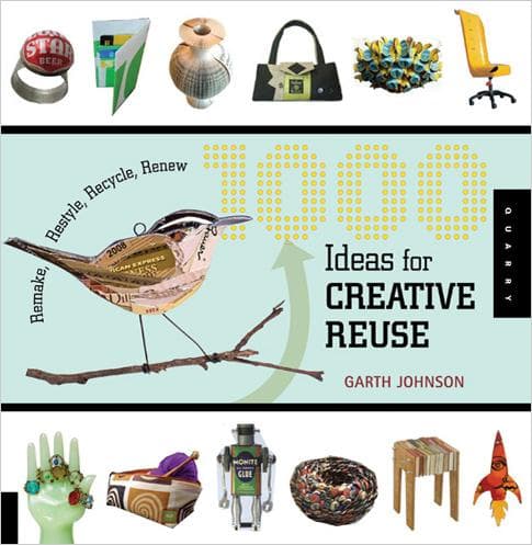 Cover of 1000 ideas for creative reuse by Garth Johnson