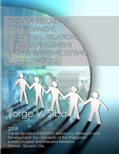 Cover of Human resource development, industrial relations, and management in the Philippine setting by Jorge V. Sibal