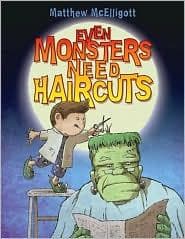 Cover of Even Monsters Need Haircuts by Matthew McElligott