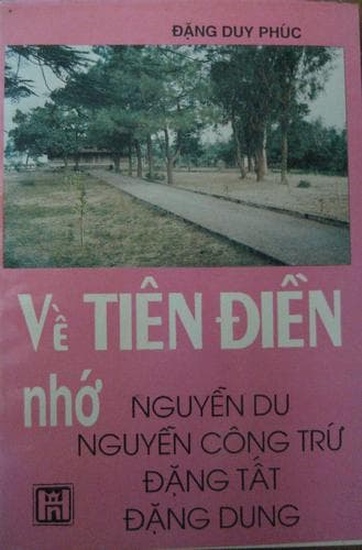 Cover of Vè̂ Tiên Điè̂n nhớ Nguyẽ̂n Du, Nguyẽ̂n Công Trứ, Đặng Tá̂t, Đặng Dung by Đặng Duy Phúc