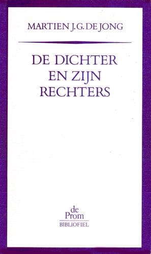Cover of De dichter en zijn rechters by Martien J.G. de Jong