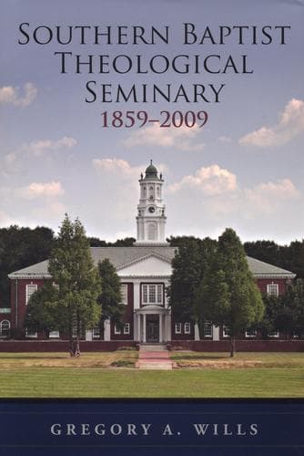 Cover of Southern Baptist Theological Seminary, 1859-2009 by Gregory A. Wills
