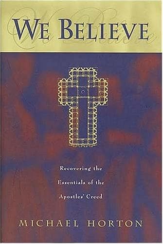 Cover of We believe by Michael Scott Horton