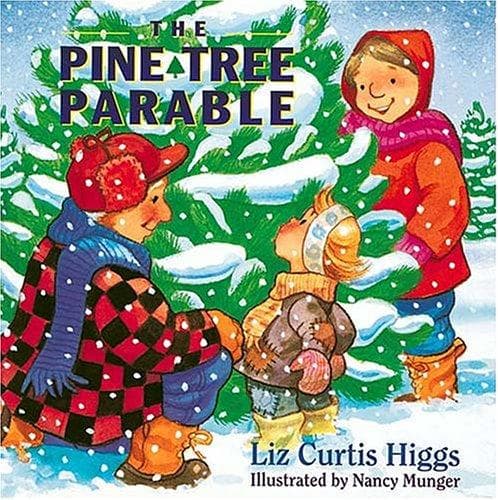 Cover of The Pine Tree Parable by Liz Curtis Higgs